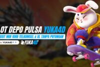 Ketertarikan Slot Depo Pulsa Yuka4d